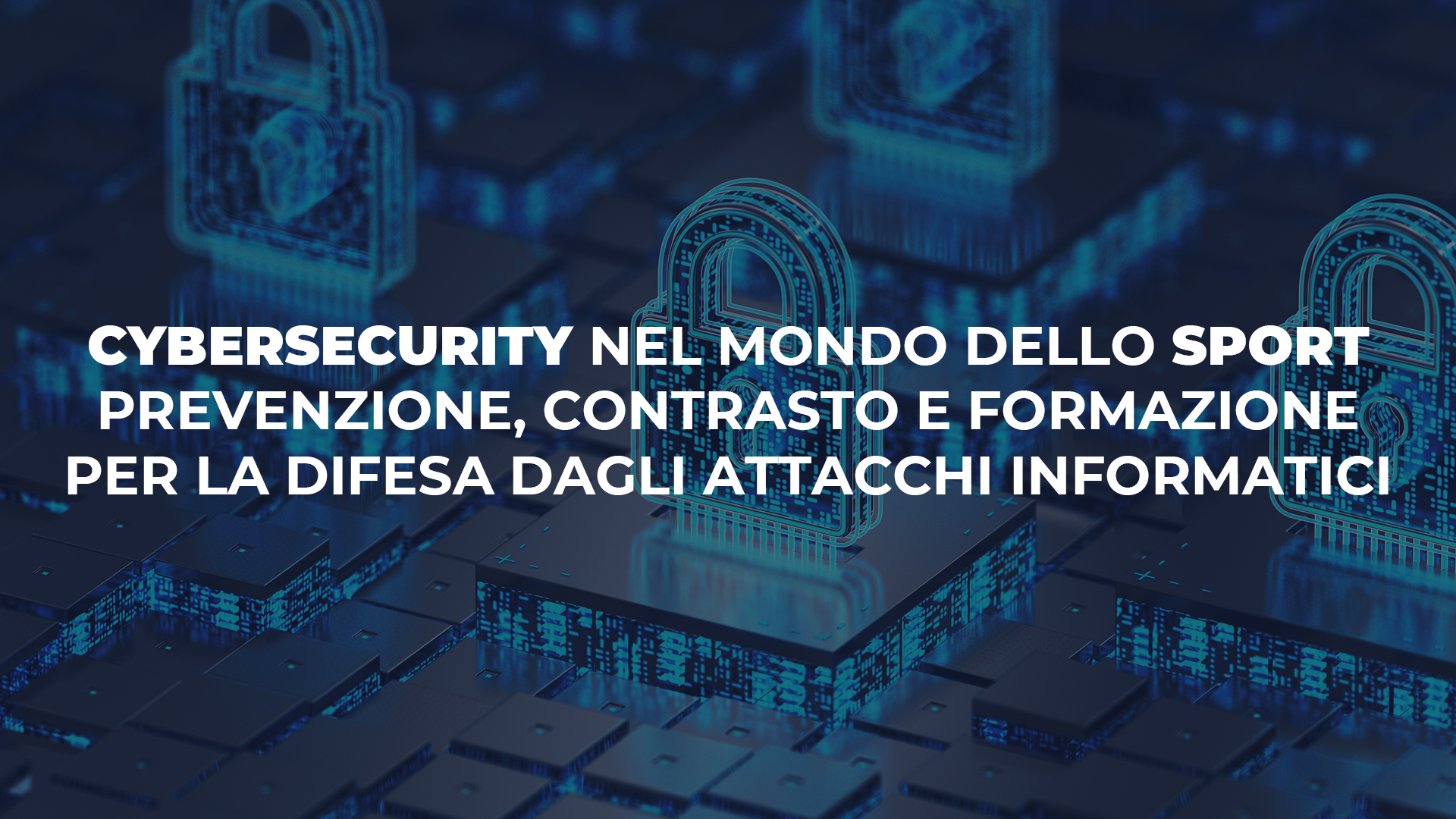 Cybersecurity in the world of Sport.  Experts, technicians and institutions will meet together on Wednesday 22 May in Rome